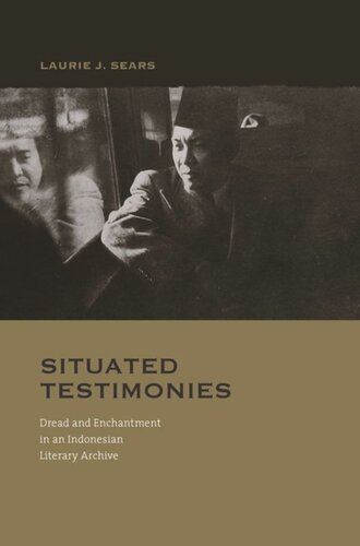 Situated Testimonies Dread And Enchantment In An Indonesian Literary Archive Laurie J Sears