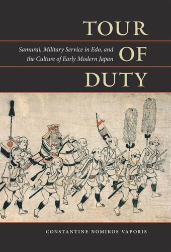 Tour Of Duty Samurai Military Service In Edo And The Culture Of Early Modern Japan Constantine Nomikos Vaporis