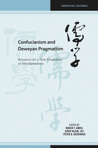 Confucianism And Deweyan Pragmatism Resources For A New Geopolitics Of Interdependence