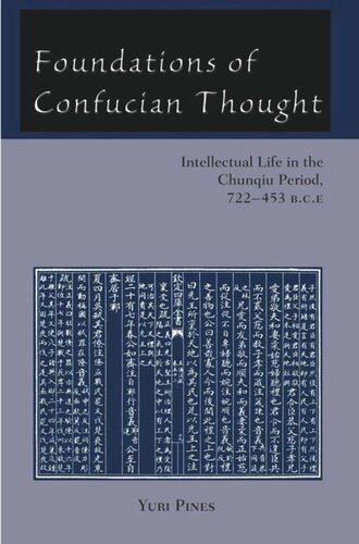 Foundations Of Confucian Thought Intellectual Life In The Chunqiu Period 722453 Bce Yuri Pines