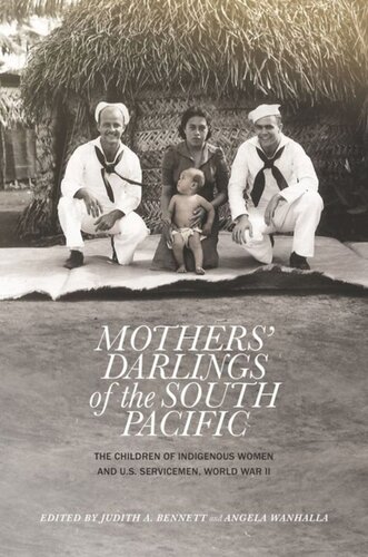 Mothers Darlings Of The South Pacific The Children Of Indigenous Women And Us Servicemen World War Ii