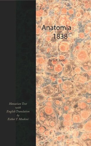 Anatomia 1838 Hawaiian Text With English Translation Gerrit P Judd Esther T Mookini