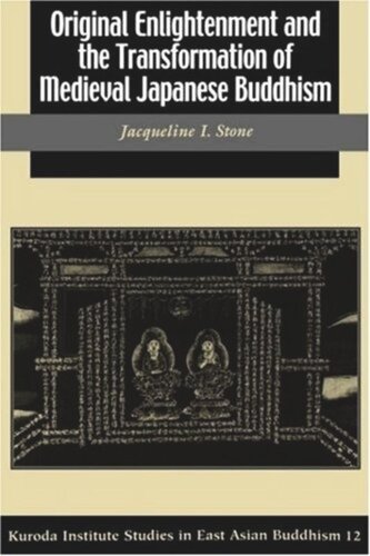 Original Enlightenment And The Transformation Of Medieval Japanese Buddhism Jacqueline I Stone