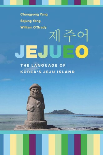 Jejueo The Language Of Koreas Jeju Island Changyong Yang Sejung Yang William Ogrady