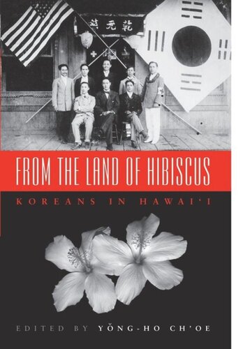 From The Land Of Hibiscus Koreans In Hawaii 19031950 Yongho Choe Editor