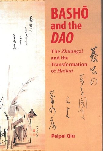 Basho And The Dao The Zhuangzi And The Transformation Of Haikai Peipei Qiu
