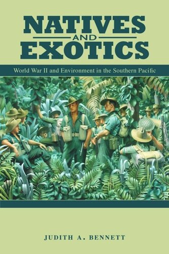 Natives And Exotics World War Ii And Environment In The Southern Pacific Judith A Bennett