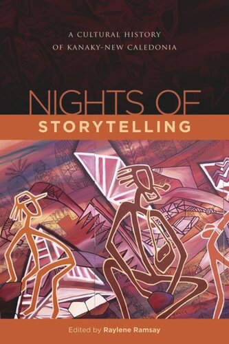 Nights Of Storytelling A Cultural History Of Kanakynew Caledonia Raylene Ramsay Editor