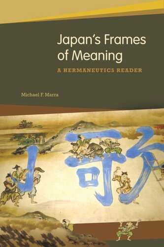 Japans Frames Of Meaning A Hermeneutics Reader Michael F Marra