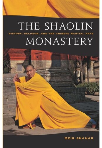 The Shaolin Monastery History Religion And The Chinese Martial Arts Meir Shahar
