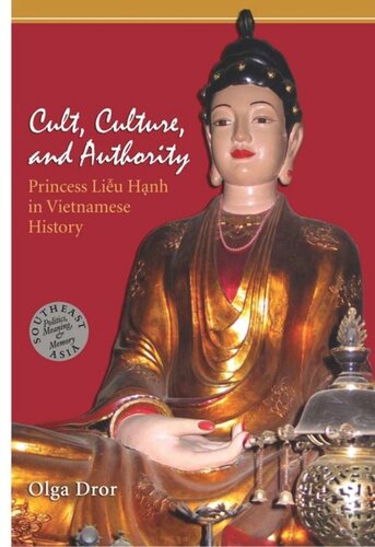 Cult Culture And Authority Princess Lieu Hanh In Vietnamese History Olga Dror