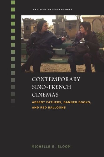 Contemporary Sinofrench Cinemas Absent Fathers Banned Books And Red Balloons Michelle E Bloom Editor Sheldon Hsiaopeng Lu Editor