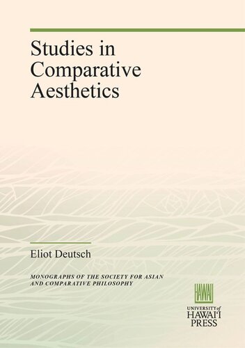 Studies In Comparative Aesthetics Monographs Of The Society For Asian And Comparative Philosophy No2 Eliot Deutsch
