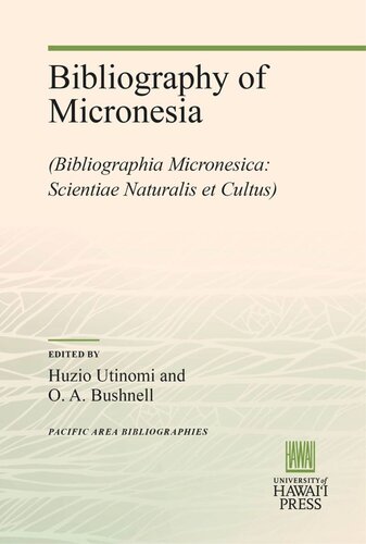 Bibliography Of Micronesia Bibliographia Micronesica Scientiae Naturalis Et Cultus Huzio Utinomi Editor O A Bushnell Editor