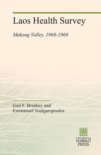 Laos Health Survey Mekong Valley 19681969 Gail F Breakey Emmanuel Voulgaropoulos
