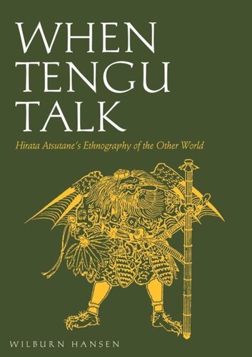 When Tengu Talk Hirata Atsutanes Ethnography Of The Other World Wilburn N Hansen