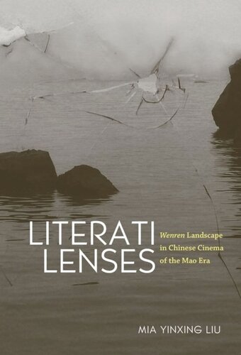 Literati Lenses Wenren Landscape In Chinese Cinema Of The Mao Era Mia Yinxing Liu