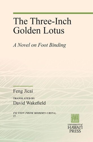 The Threeinch Golden Lotus A Novel On Foot Binding Feng Jicai David Wakefield