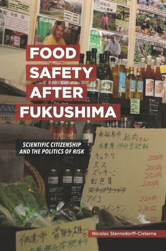 Food Safety After Fukushima Scientific Citizenship And The Politics Of Risk Nicolas Sternsdorffcisterna