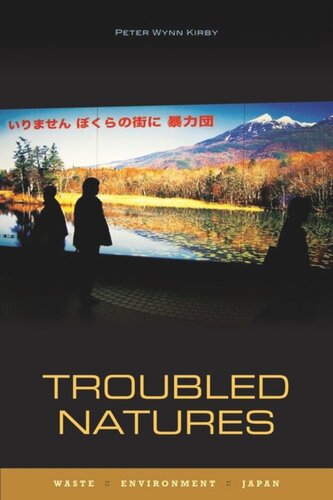Troubled Natures Waste Environment Japan Peter Wynn Kirby