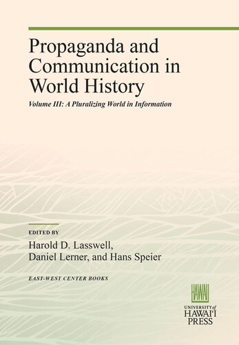 Propaganda And Communication In World History Volume Iii A Pluralizing World In Information Harold D Lasswell Editor Daniel Lerner Editor Hans Speier Editor