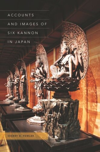 Accounts And Images Of Six Kannon In Japan Sherry D Fowler