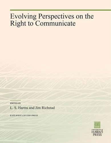 Evolving Perspectives On The Right To Communicate L S Harms Editor Jim Richstad Editor