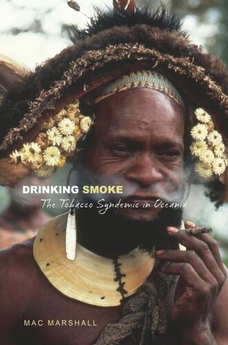 Drinking Smoke The Tobacco Syndemic In Oceania Mac Marshall