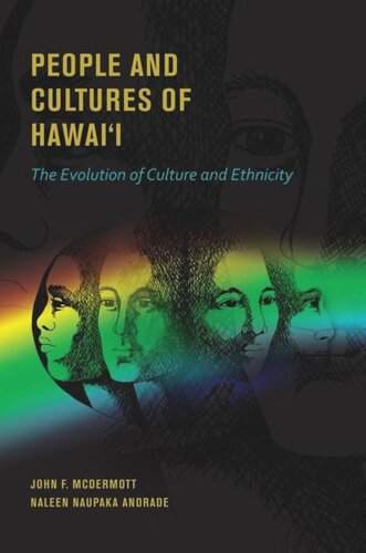 People And Cultures Of Hawaii The Evolution Of Culture And Ethnicity Thomas W Maretzki Editor John F Mcdermott Editor Naleen Naupaka Andrade Editor