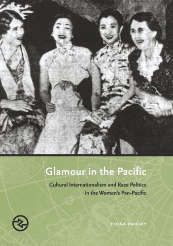 Glamour In The Pacific Cultural Internationalism And Race Politics In The Womens Panpacific Fiona Paisley
