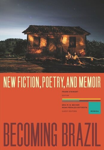 Becoming Brazil New Fiction Poetry And Memoir Frank Stewart Editor Eric M B Becker Editor Noah Peralesestoesta Editor