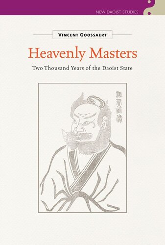 Heavenly Masters Two Thousand Years Of The Daoist State Vincent Goossaert