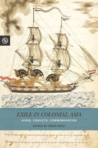 Exile In Colonial Asia Kings Convicts Commemoration