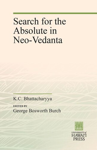 Search For The Absolute In Neovedanta Kc Bhattacharyya Editor George Bosworth Burch Editor