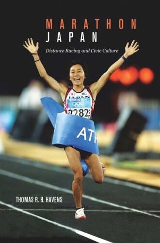 Marathon Japan Distance Racing And Civic Culture Thomas R H Havens