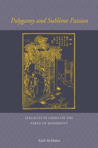 Polygamy And Sublime Passion Sexuality In China On The Verge Of Modernity Keith Mcmahon