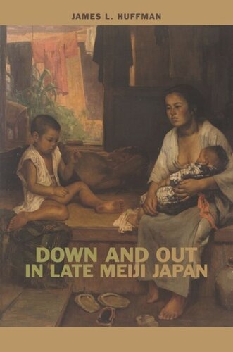 Down And Out In Late Meiji Japan James L Huffman