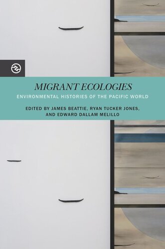 Migrant Ecologies Environmental Histories Of The Pacific World
