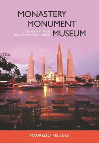 Monastery Monument Museum Sites And Artifacts Of Thai Cultural Memory Maurizio Peleggi