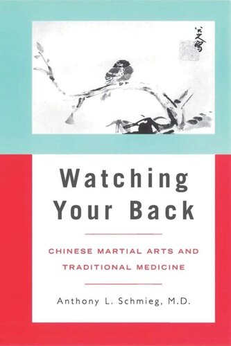 Watching Your Back Chinese Martial Arts And Traditional Medicine Anthony L Schmieg