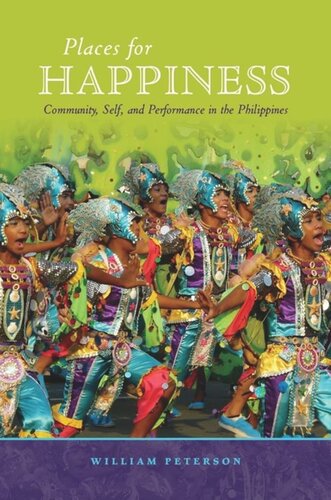 Places For Happiness Community Self And Performance In The Philippines William Peterson