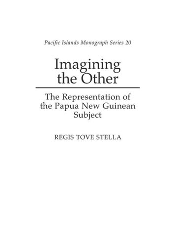 Imagining The Other The Representation Of The Papua New Guinean Subject Regis Tove Stella