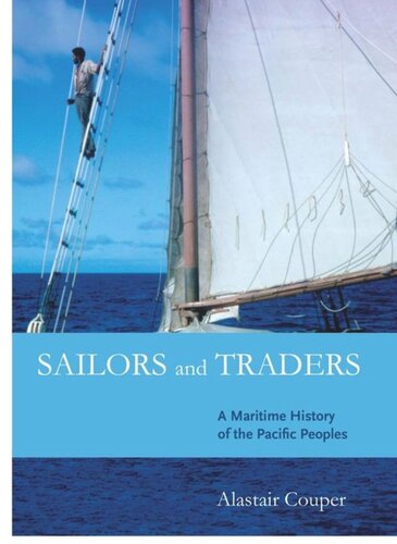 Sailors And Traders A Maritime History Of The Pacific Peoples Alastair Couper