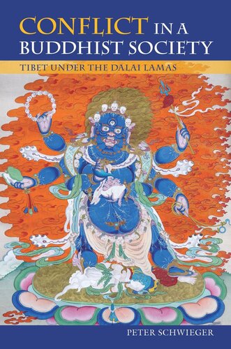 Conflict In A Buddhist Society Tibet Under The Dalai Lamas Peter Schwieger
