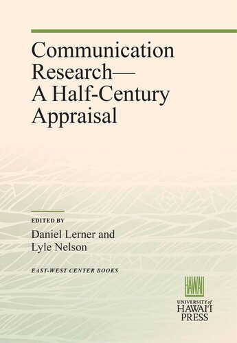 Communication Researcha Halfcentury Appraisal Daniel Lerner Editor Lyle Nelson Editor