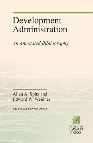 Development Administration An Annotated Bibliography Allan A Spitz Edward W Weidner
