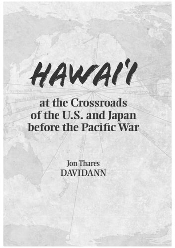 Hawaii At The Crossroads Of The Us And Japan Before The Pacific War Jon Thares Davidann Editor