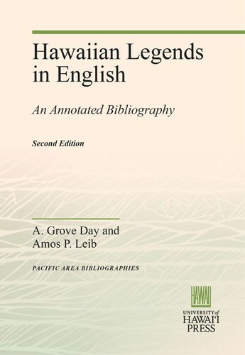 Hawaiian Legends In English An Annotated Bibliography Second Edition A Grove Day Amos P Leib