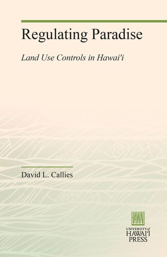 Regulating Paradise Land Use Controls In Hawaii David L Callies