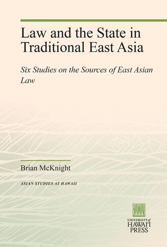 Law And The State In Traditional East Asia Six Studies On The Sources Of East Asian Law Brian Mcknight